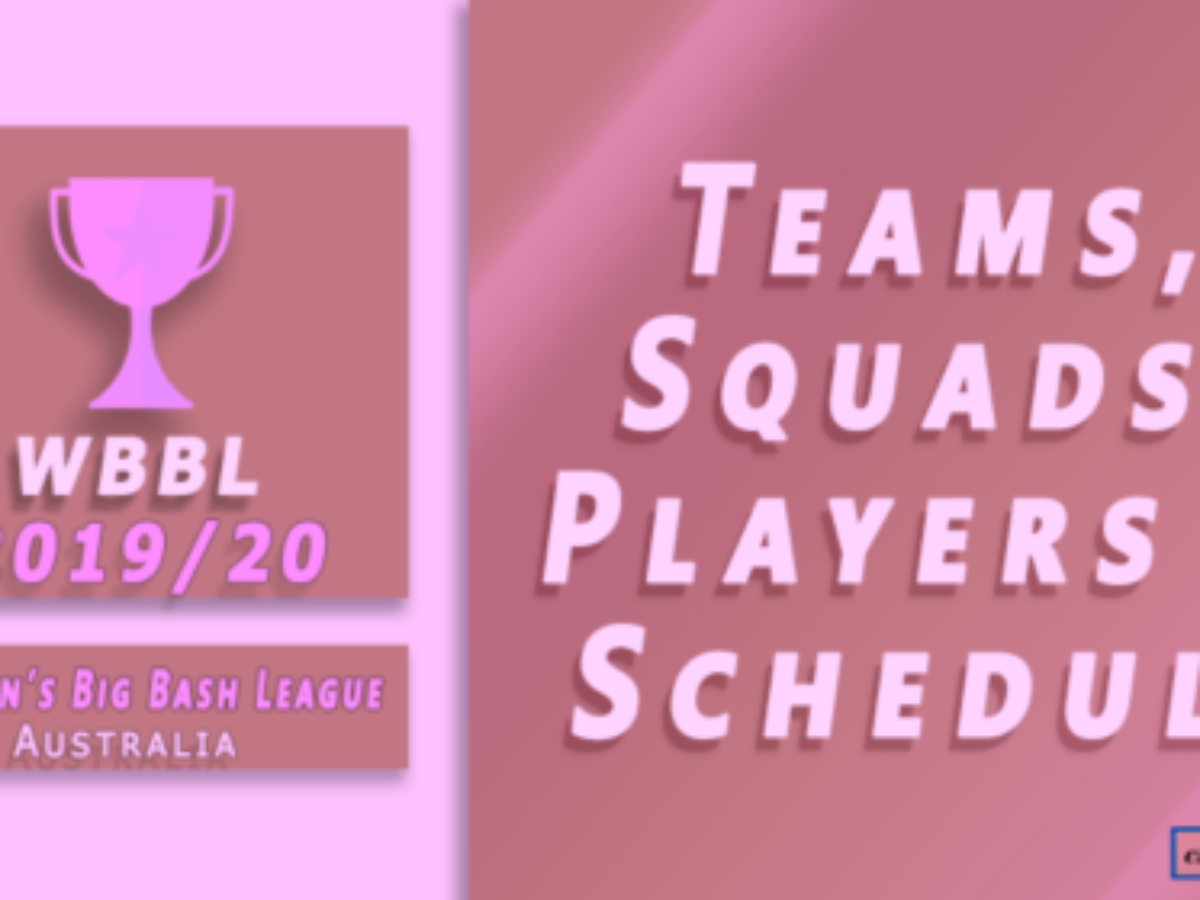 Women S Wbbl 19 Teams Squads Players Schedule Cricket Now 24 7