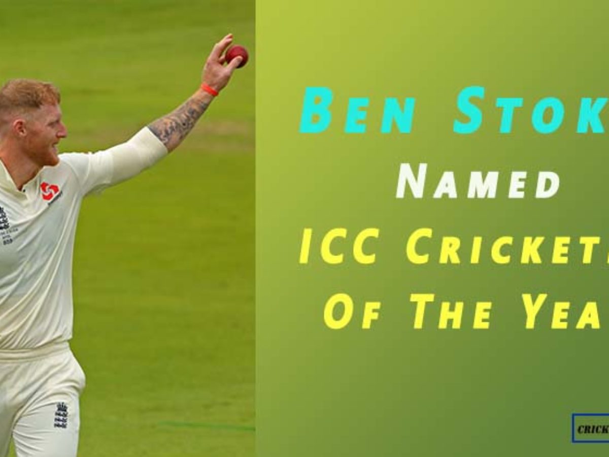 England S Ben Stokes Named Icc Best Cricketer Of The Year 19 Cricket Now 24 7