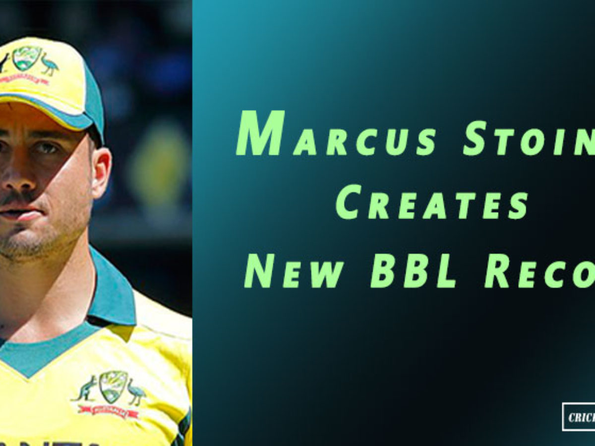 Marcus Stoinis Creates New Bbl Record Scores 147 Off 79 Cricket Now 24 7